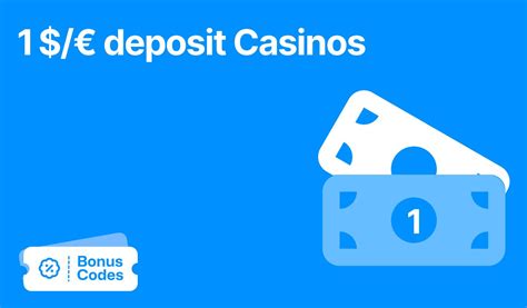 1 deposit bonus|$/€1 Minimum Deposit Casinos .